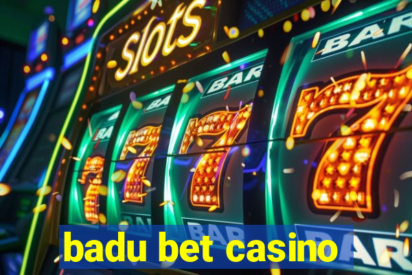 badu bet casino